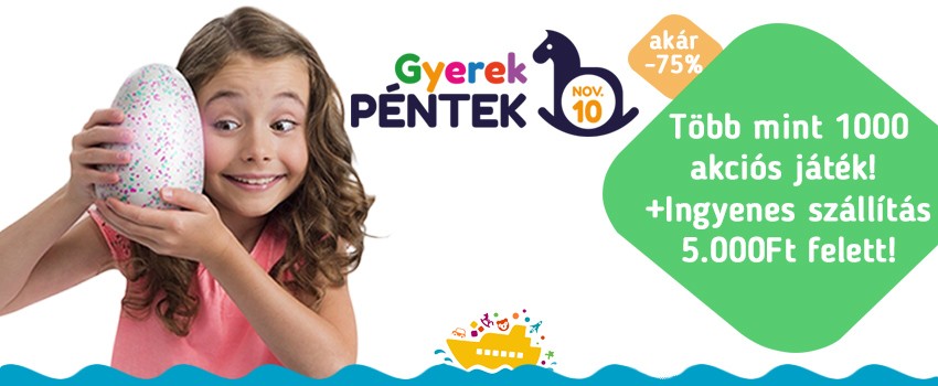 GYEREKPÉNTEK akciók és ingyenes szállítás 5000Ft felett! (11.10-11.12)